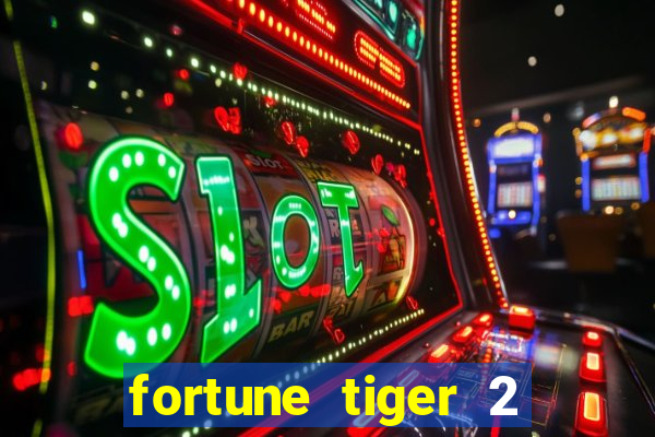 fortune tiger 2 demo free